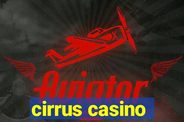 cirrus casino