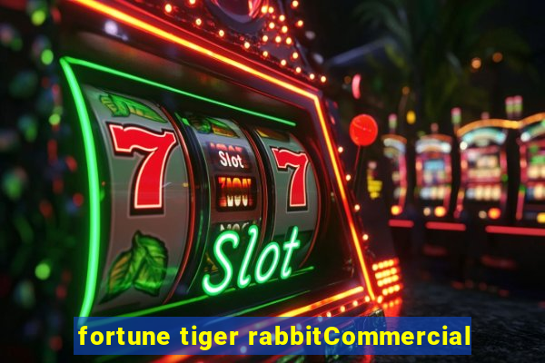 fortune tiger rabbitCommercial