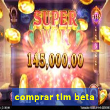 comprar tim beta