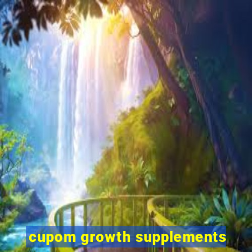 cupom growth supplements