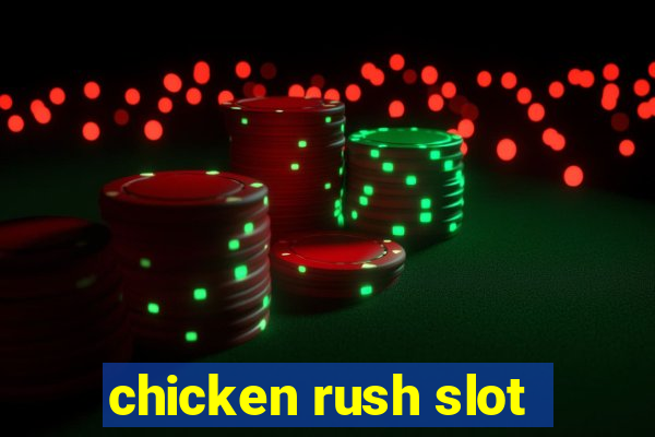 chicken rush slot