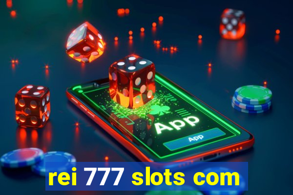 rei 777 slots com