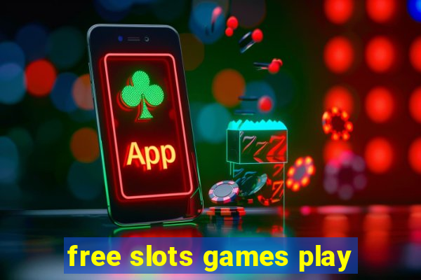 free slots games play