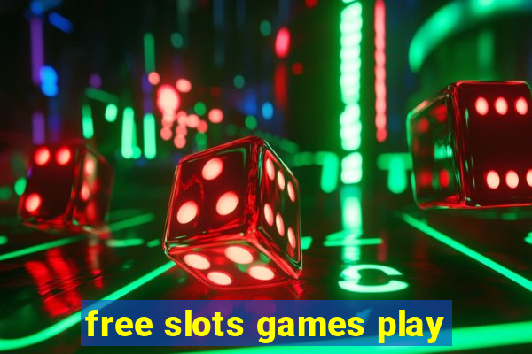 free slots games play