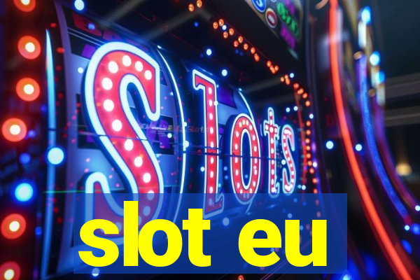 slot eu