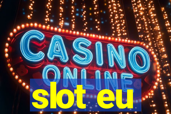 slot eu