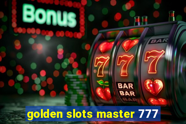 golden slots master 777