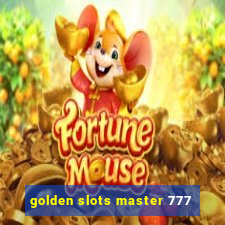 golden slots master 777