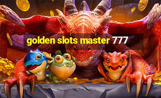 golden slots master 777