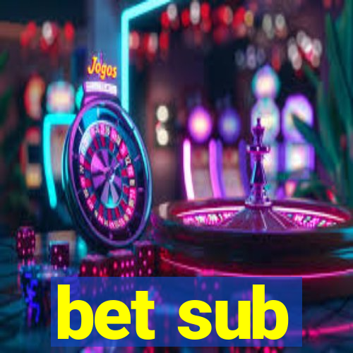 bet sub