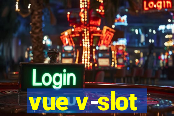 vue v-slot