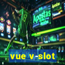 vue v-slot