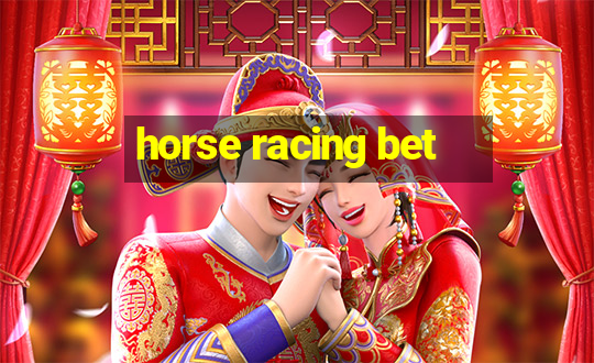 horse racing bet