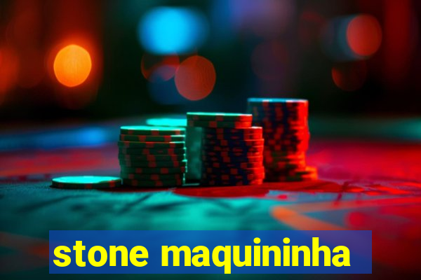 stone maquininha