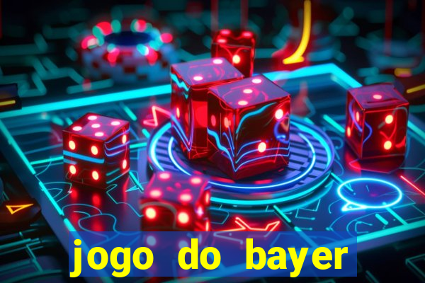 jogo do bayer leverkusen: onde assistir