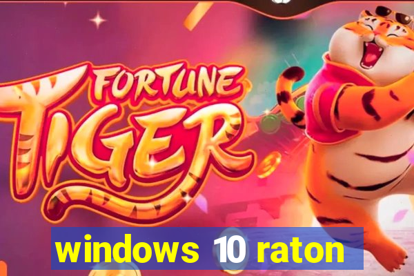 windows 10 raton