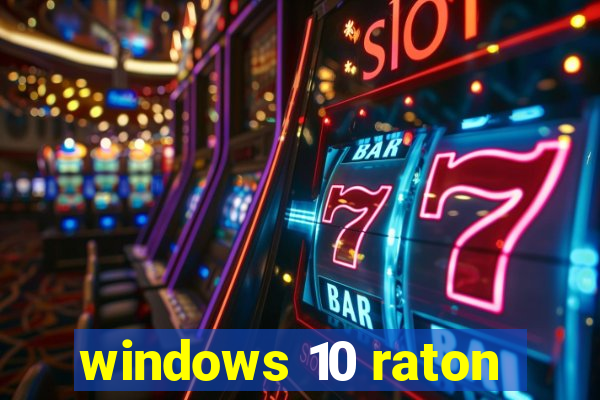 windows 10 raton