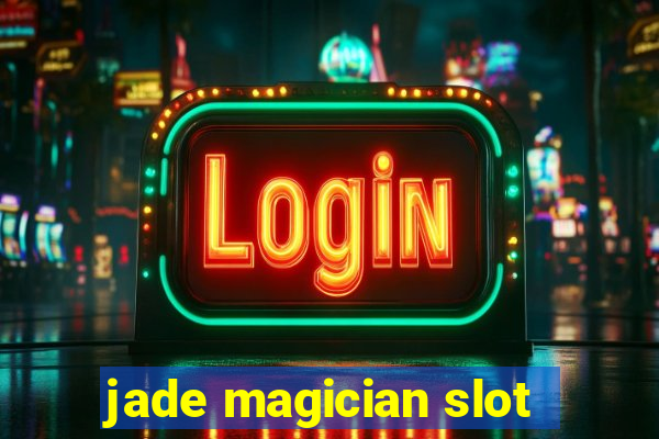 jade magician slot