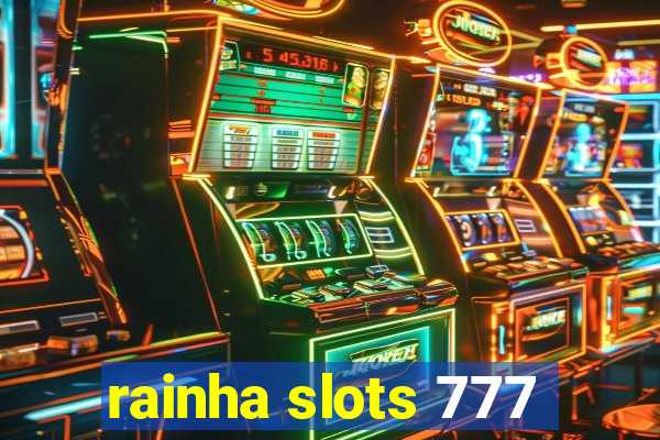 rainha slots 777