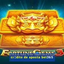 cr茅dito de aposta bet365