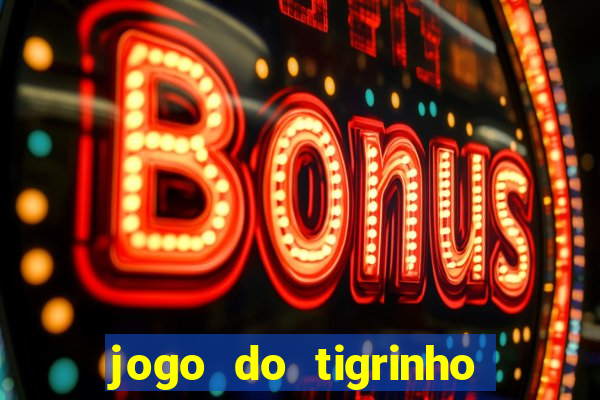 jogo do tigrinho é seguro