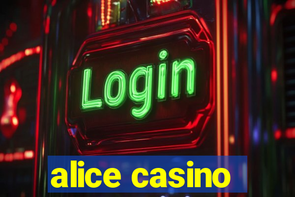 alice casino