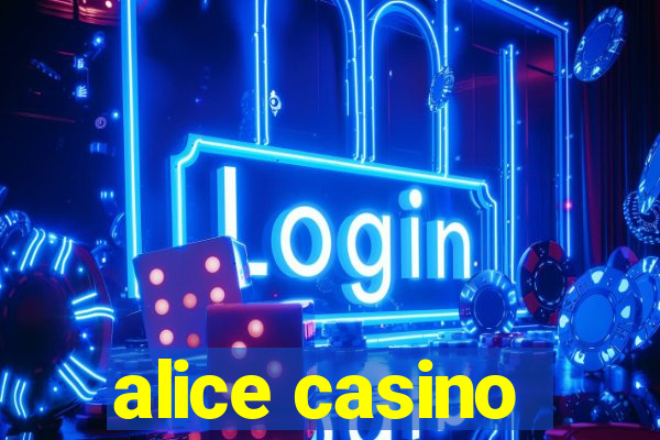 alice casino