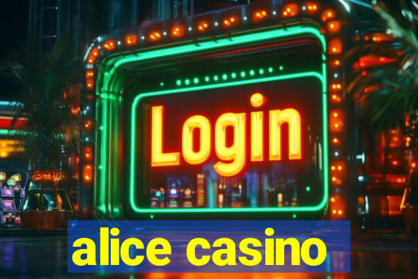 alice casino