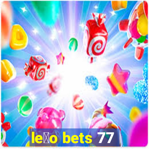 le茫o bets 77