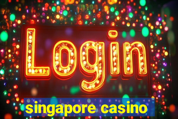 singapore casino