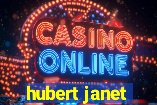 hubert janet