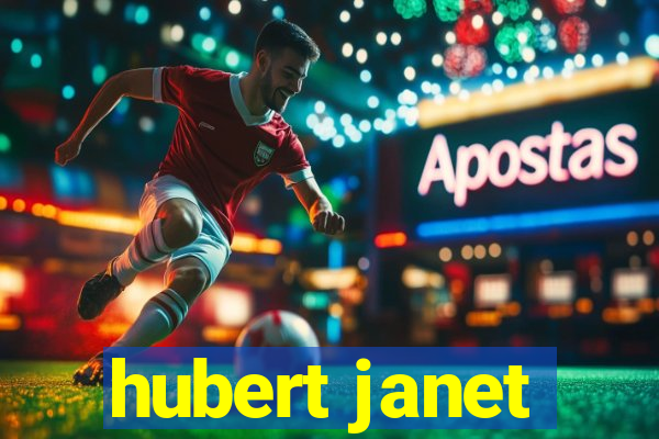 hubert janet