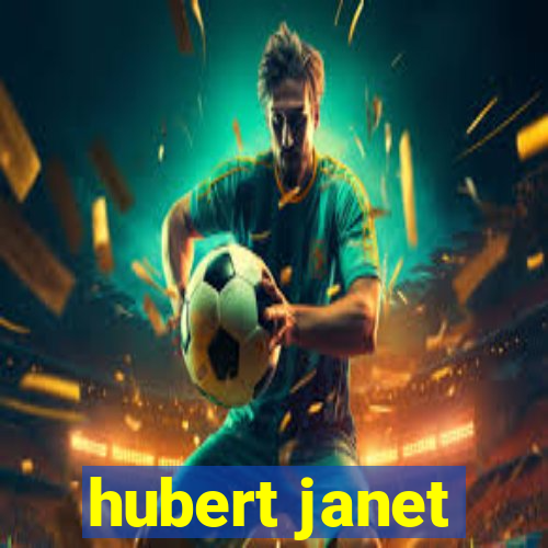 hubert janet