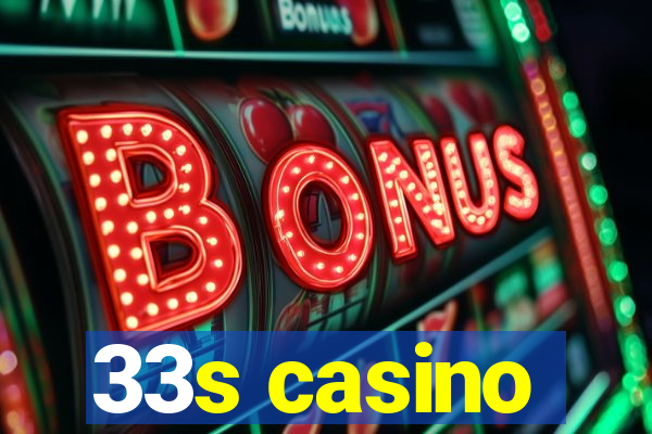 33s casino