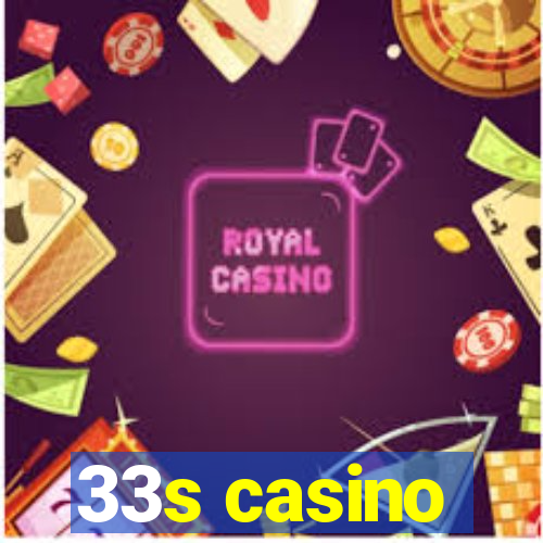 33s casino