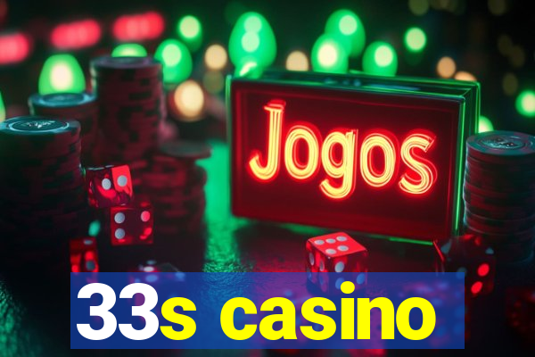 33s casino