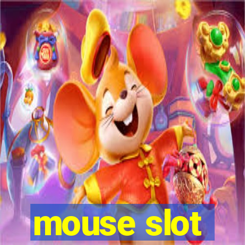 mouse slot