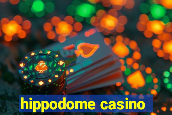 hippodome casino