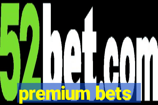 premium bets