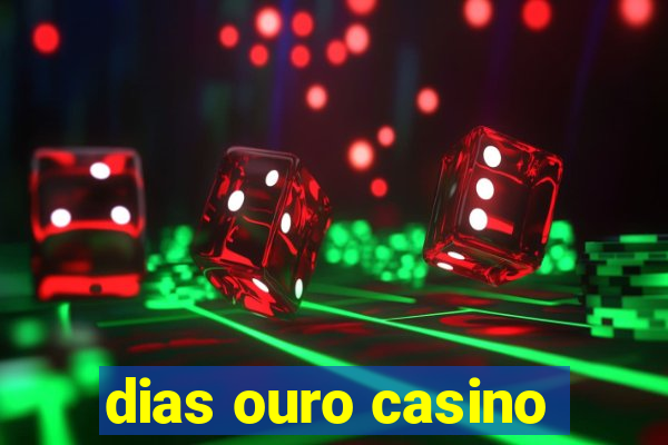 dias ouro casino