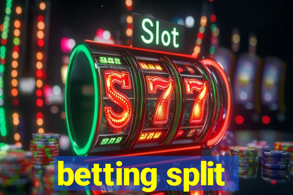 betting split