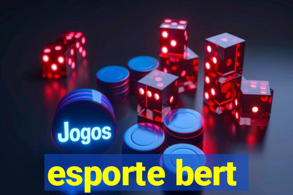 esporte bert