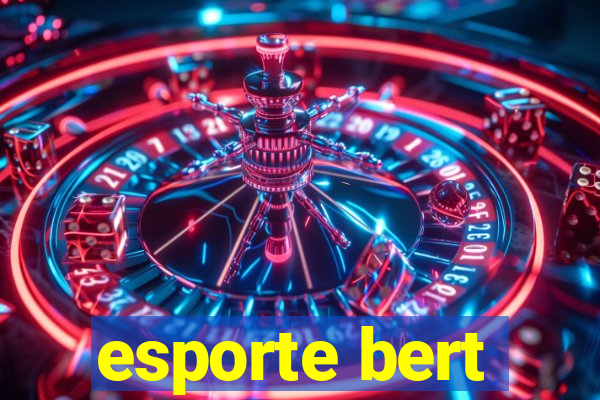 esporte bert