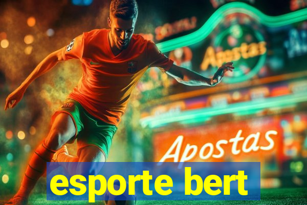 esporte bert