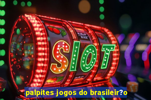 palpites jogos do brasileir?o