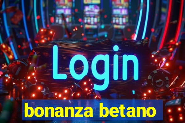 bonanza betano