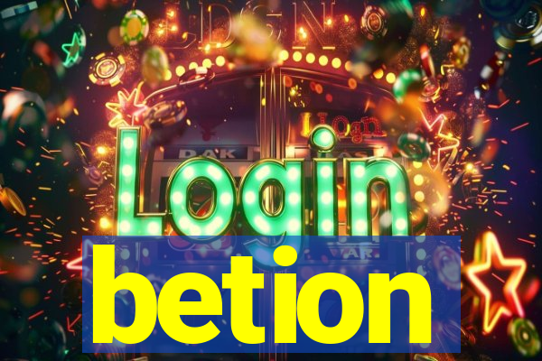 betion