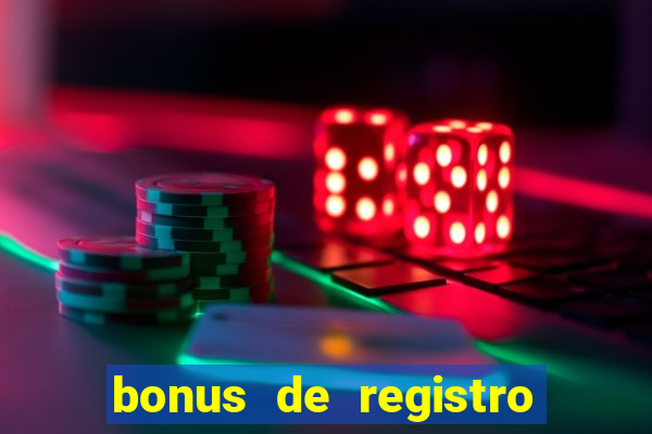 bonus de registro sem dep贸sito