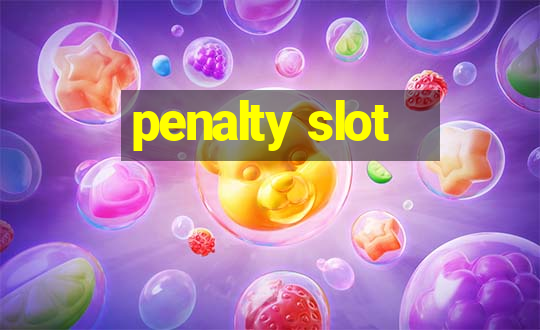 penalty slot