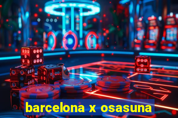 barcelona x osasuna